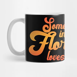 Somebody In Florida Loves Me Mug